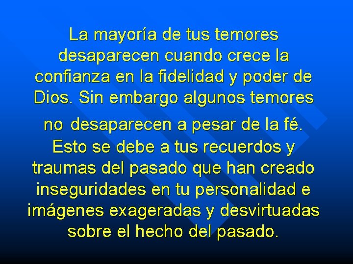 La mayoría de tus temores desaparecen cuando crece la confianza en la fidelidad y