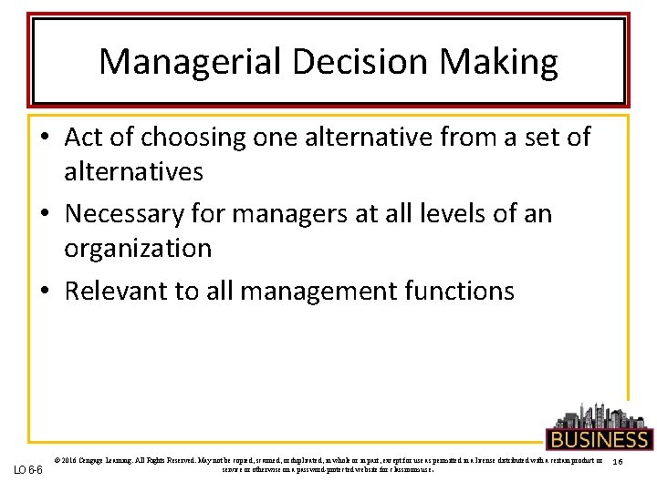 Managerial Decision Making • Act of choosing one alternative from a set of alternatives