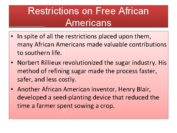 Restrictions on Free African Americans • In spite of all the restrictions placed upon