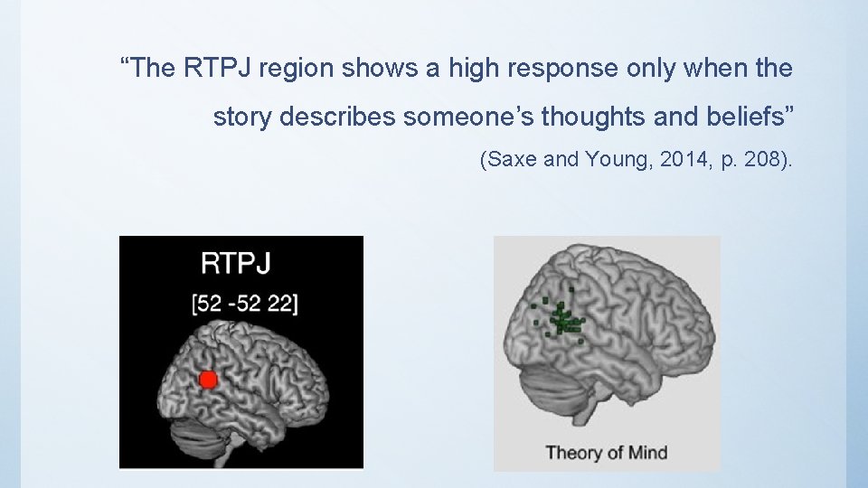 “The RTPJ region shows a high response only when the story describes someone’s thoughts