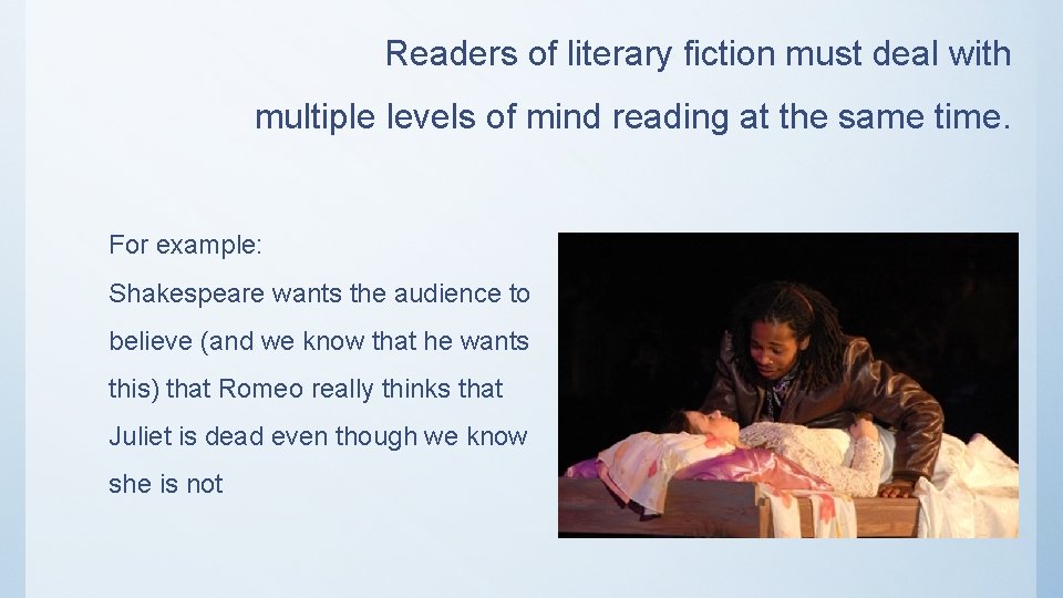 Readers of literary fiction must deal with multiple levels of mind reading at the