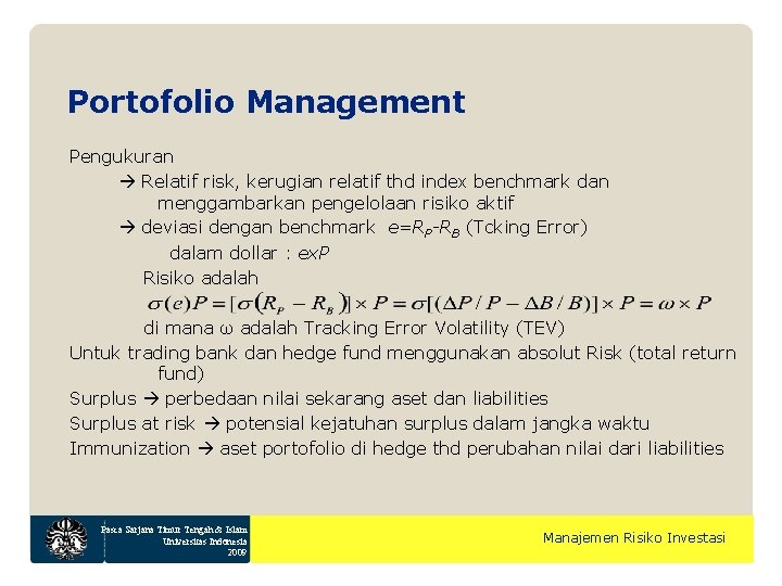 Portofolio Management Pengukuran Relatif risk, kerugian relatif thd index benchmark dan menggambarkan pengelolaan risiko