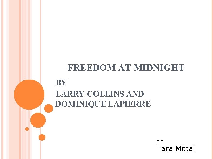 FREEDOM AT MIDNIGHT BY LARRY COLLINS AND DOMINIQUE LAPIERRE -Tara Mittal 