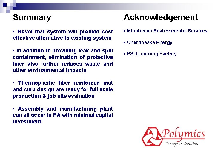 Summary Acknowledgement • Novel mat system will provide cost effective alternative to existing system