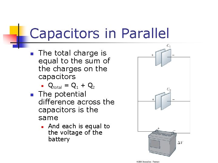 Capacitors in Parallel n The total charge is equal to the sum of the