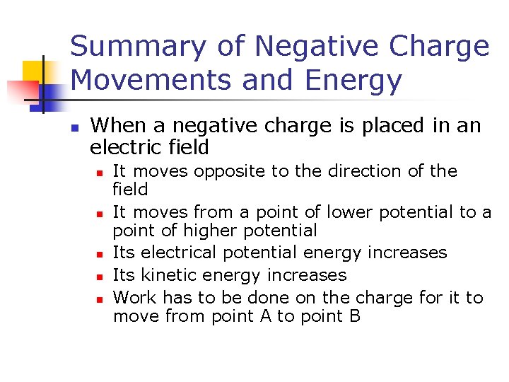 Summary of Negative Charge Movements and Energy n When a negative charge is placed