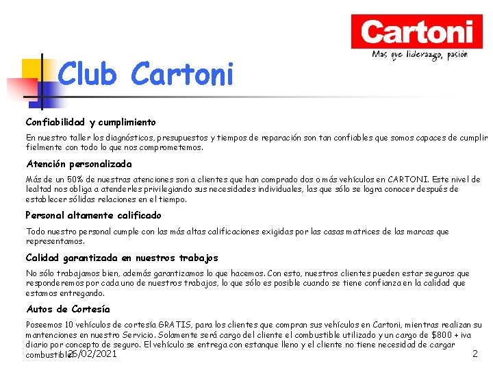 Club Cartoni Confiabilidad y cumplimiento En nuestro taller los diagnósticos, presupuestos y tiempos de