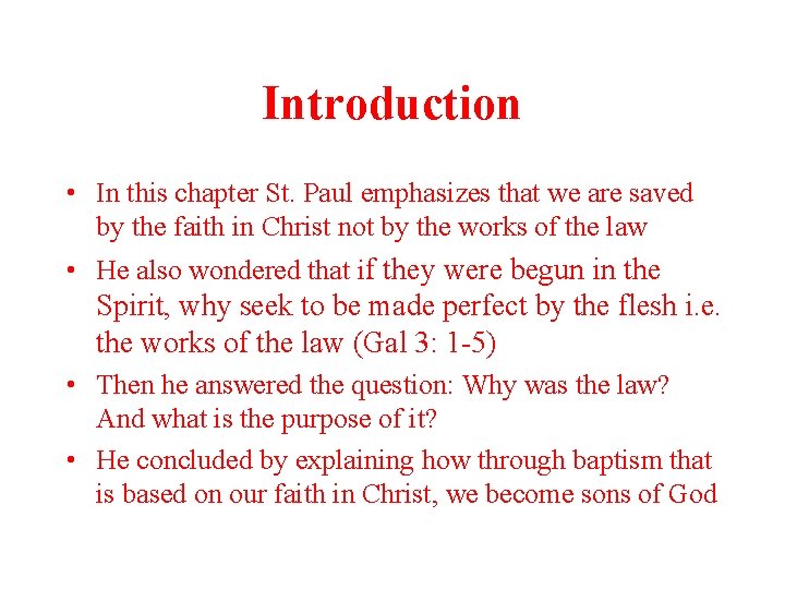 Introduction • In this chapter St. Paul emphasizes that we are saved by the