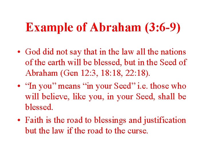 Example of Abraham (3: 6 -9) • God did not say that in the