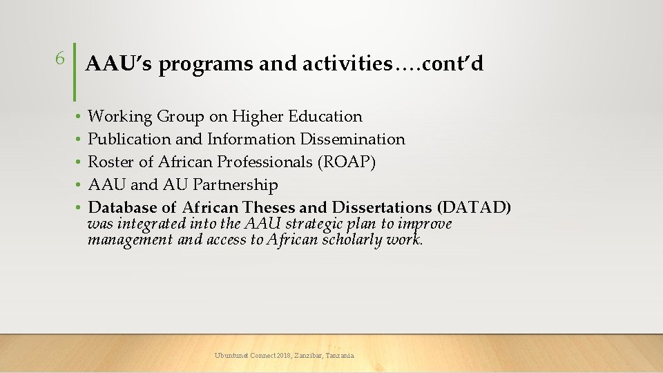 6 AAU’s programs and activities…. cont’d • • • Working Group on Higher Education