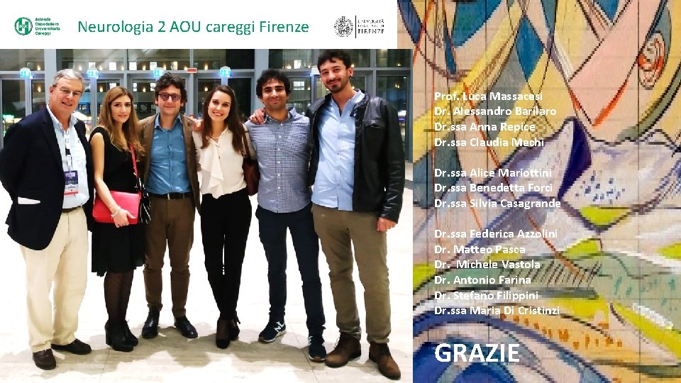 Neurologia 2 AOU careggi Firenze Prof. Luca Massacesi Dr. Alessandro Barilaro Dr. ssa Anna