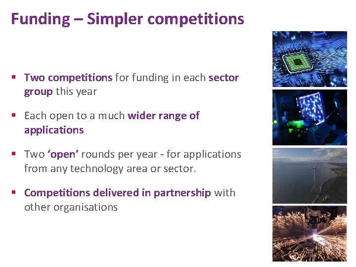Funding – Simpler competitions § Two competitions for funding in each sector group this