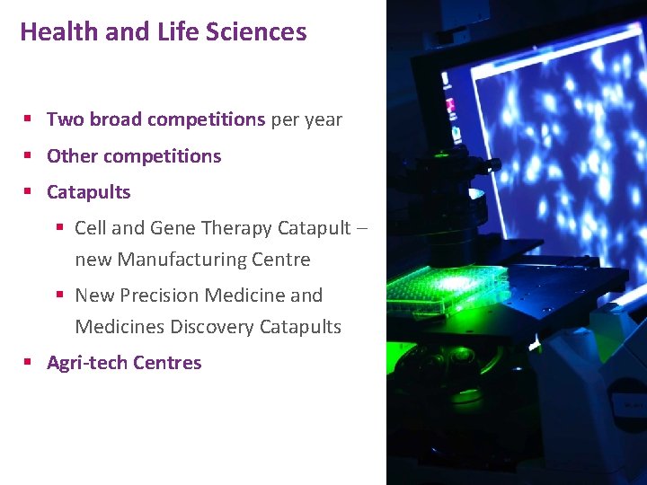 Health and Life Sciences § Two broad competitions per year § Other competitions §