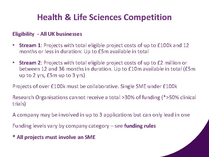 Health & Life Sciences Competition Eligibility - All UK businesses • Stream 1: Projects