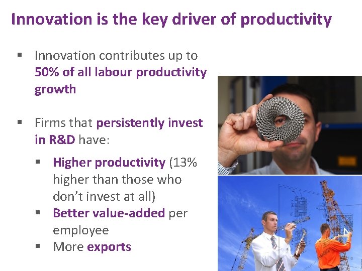 Innovation is the key driver of productivity § Innovation contributes up to 50% of