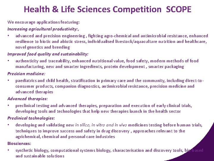 Health & Life Sciences Competition SCOPE We encourage applications featuring: Increasing agricultural productivity: ,