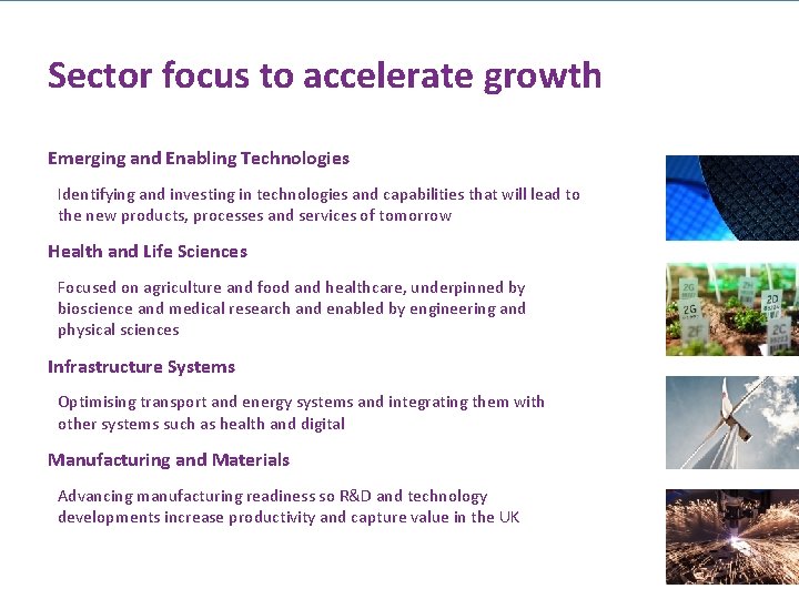 Sector focus to accelerate growth Emerging and Enabling Technologies Identifying and investing in technologies