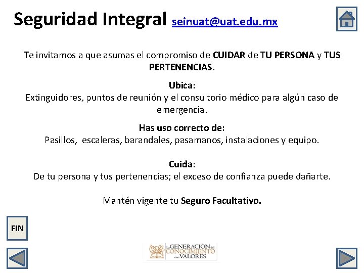 Seguridad Integral seinuat@uat. edu. mx Te invitamos a que asumas el compromiso de CUIDAR