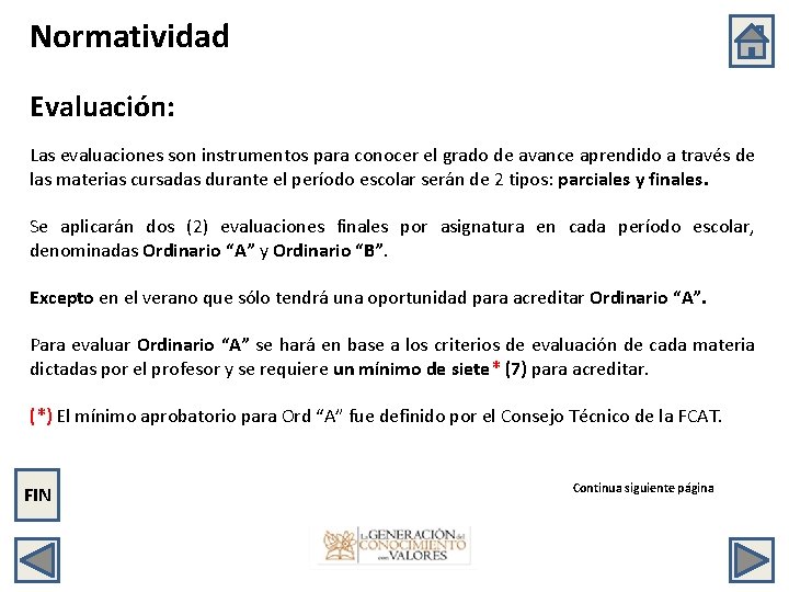 Normatividad Evaluación: Las evaluaciones son instrumentos para conocer el grado de avance aprendido a