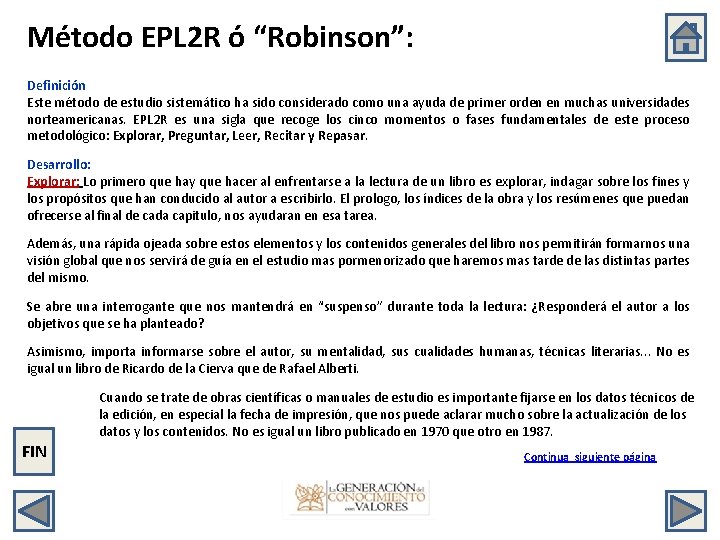 Método EPL 2 R ó “Robinson”: Definición Este método de estudio sistemático ha sido
