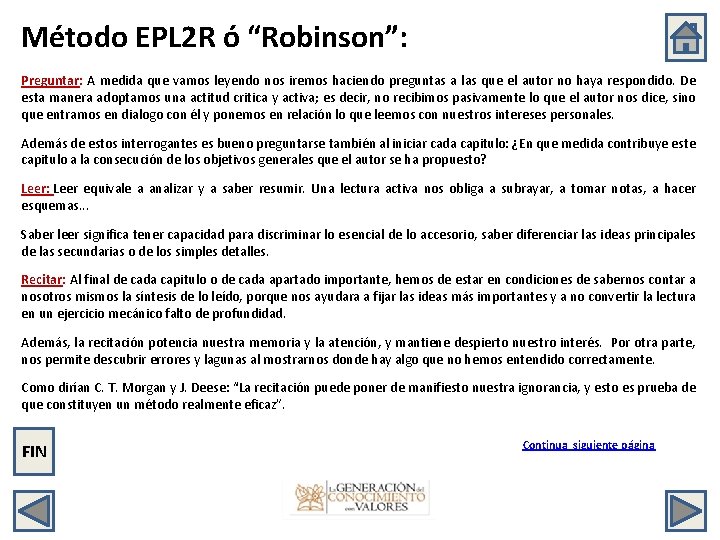 Método EPL 2 R ó “Robinson”: Preguntar: A medida que vamos leyendo nos iremos