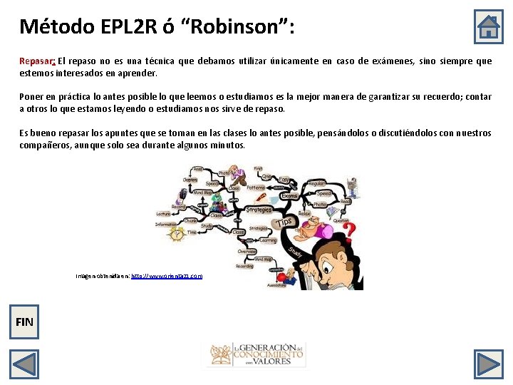 Método EPL 2 R ó “Robinson”: Repasar: El repaso no es una técnica que