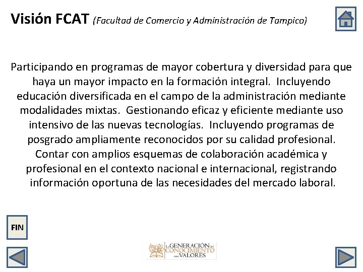 Visión FCAT (Facultad de Comercio y Administración de Tampico) Participando en programas de mayor