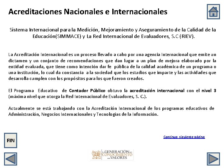 Acreditaciones Nacionales e Internacionales Sistema Internacional para la Medición, Mejoramiento y Aseguramiento de la