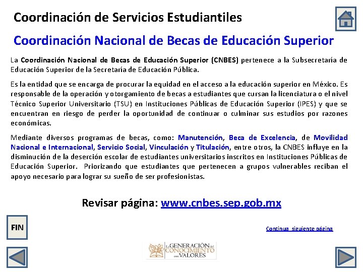 Coordinación de Servicios Estudiantiles Coordinación Nacional de Becas de Educación Superior La Coordinación Nacional