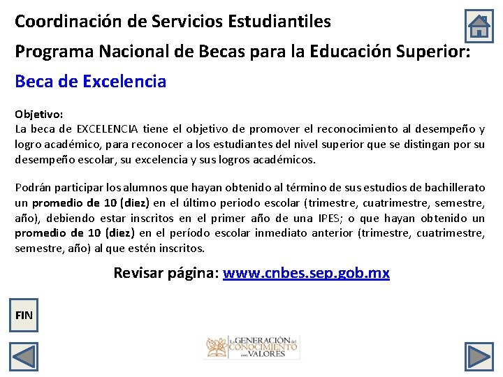 Coordinación de Servicios Estudiantiles Programa Nacional de Becas para la Educación Superior: Beca de