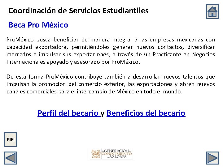 Coordinación de Servicios Estudiantiles Beca Pro México Pro. México busca beneficiar de manera integral