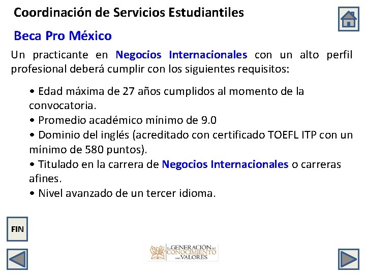 Coordinación de Servicios Estudiantiles Beca Pro México Un practicante en Negocios Internacionales con un