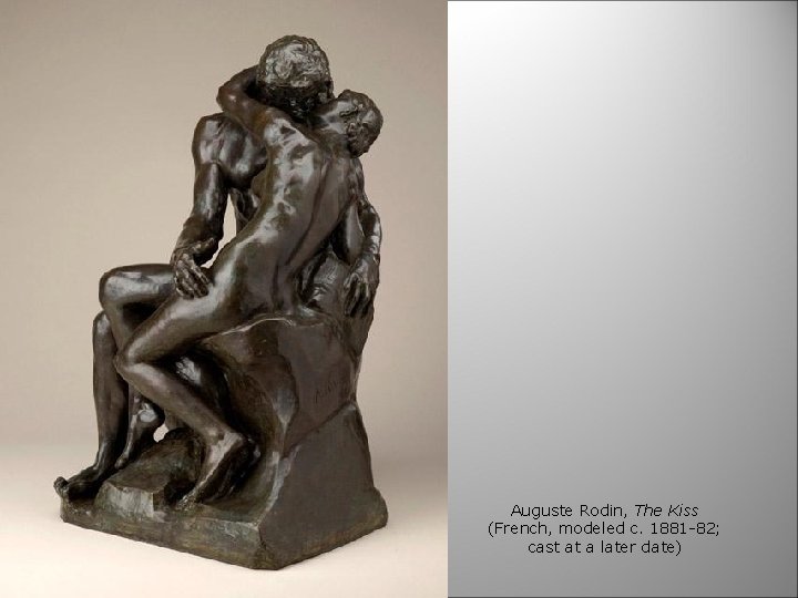 Auguste Rodin, The Kiss (French, modeled c. 1881 -82; cast at a later date)