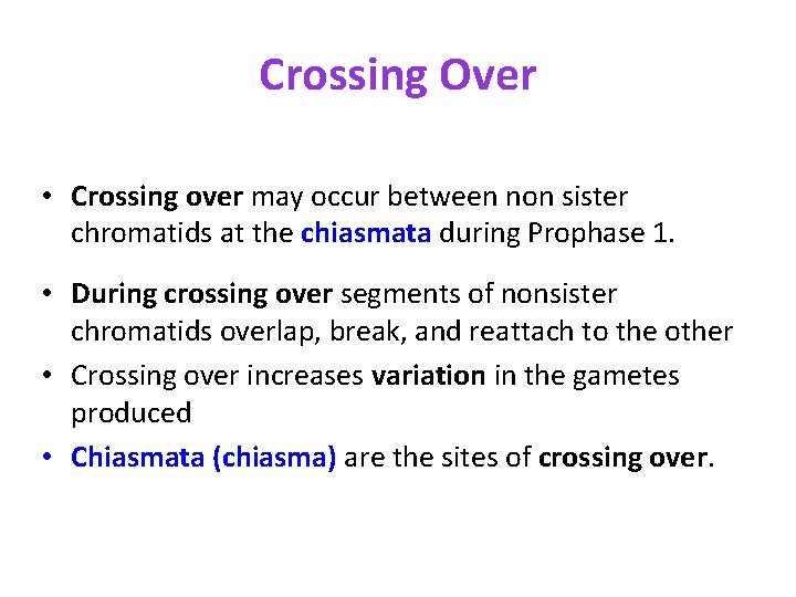 Crossing Over • Crossing over may occur between non sister chromatids at the chiasmata