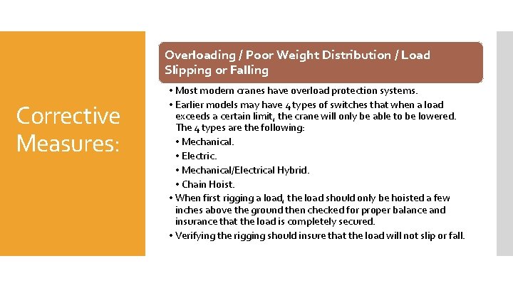 Overloading / Poor Weight Distribution / Load Slipping or Falling Corrective Measures: • Most