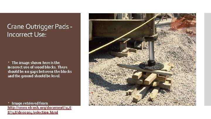 Crane Outrigger Pads Incorrect Use: The image shown here is the incorrect use of