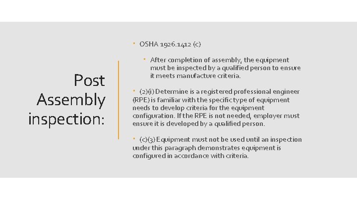  OSHA 1926. 1412 (c) After completion of assembly, the equipment Post Assembly inspection:
