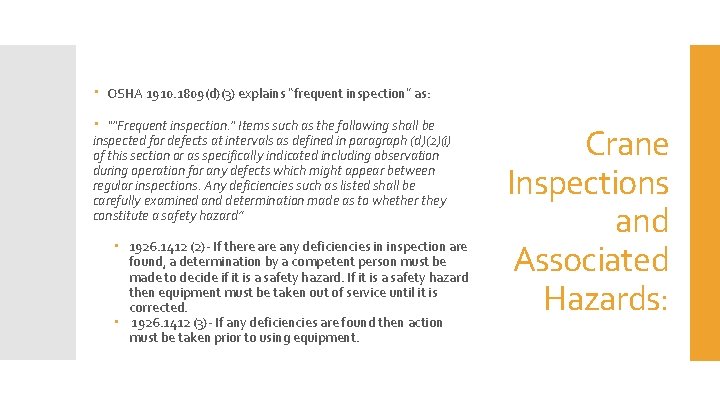  OSHA 1910. 1809(d)(3) explains “frequent inspection” as: “"Frequent inspection. " Items such as