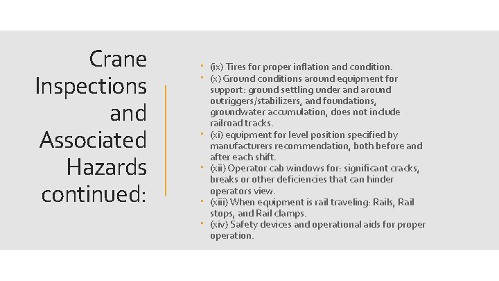 Crane Inspections and Associated Hazards continued: (ix) Tires for proper inflation and condition. (x)