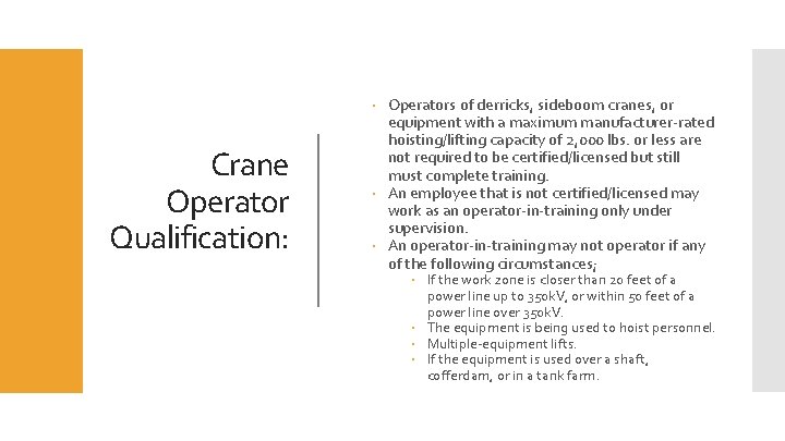  Crane Operator Qualification: Operators of derricks, sideboom cranes, or equipment with a maximum