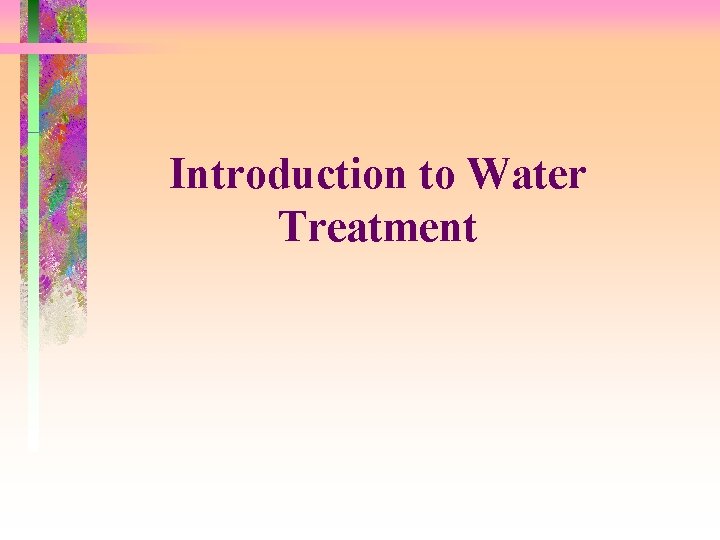 Introduction to Water Treatment 