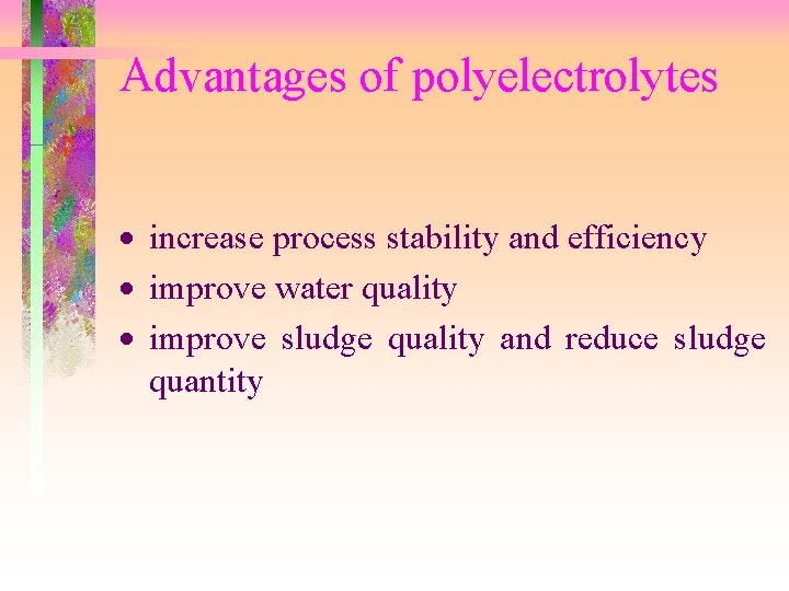 Advantages of polyelectrolytes · increase process stability and efficiency · improve water quality ·