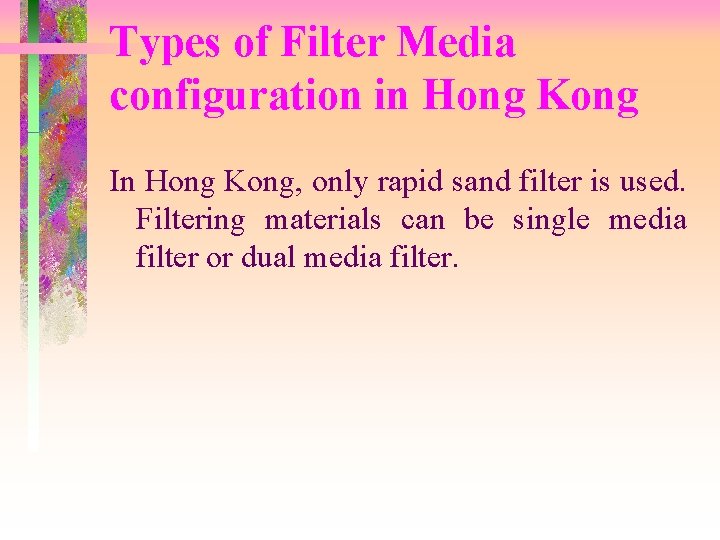 Types of Filter Media configuration in Hong Kong In Hong Kong, only rapid sand
