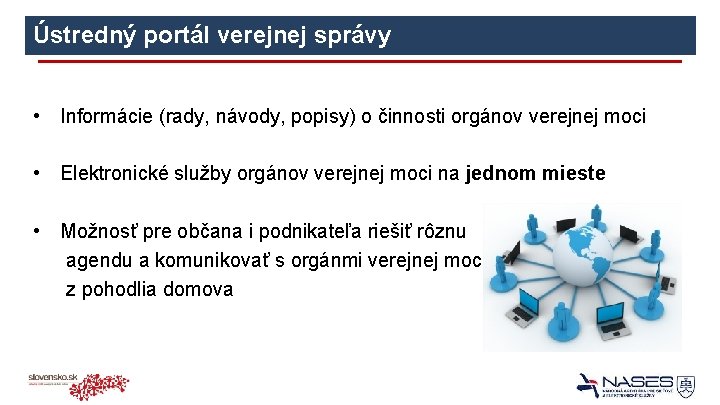 Ústredný portál verejnej správy • Informácie (rady, návody, popisy) o činnosti orgánov verejnej moci