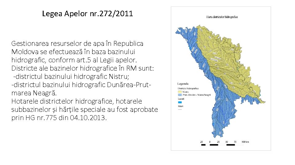 Legea Apelor nr. 272/2011 Gestionarea resurselor de apa în Republica Moldova se efectuează în Legea Apelor nr. 272/2011 Gestionarea resurselor de apa în Republica Moldova se efectuează în