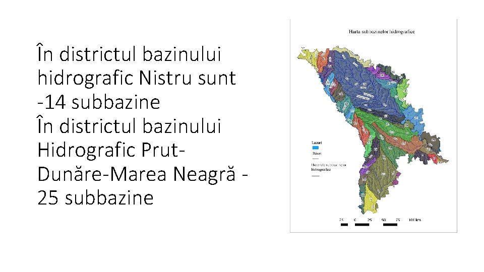 În districtul bazinului hidrografic Nistru sunt -14 subbazine În districtul bazinului Hidrografic Prut. Dunăre-Marea În districtul bazinului hidrografic Nistru sunt -14 subbazine În districtul bazinului Hidrografic Prut. Dunăre-Marea