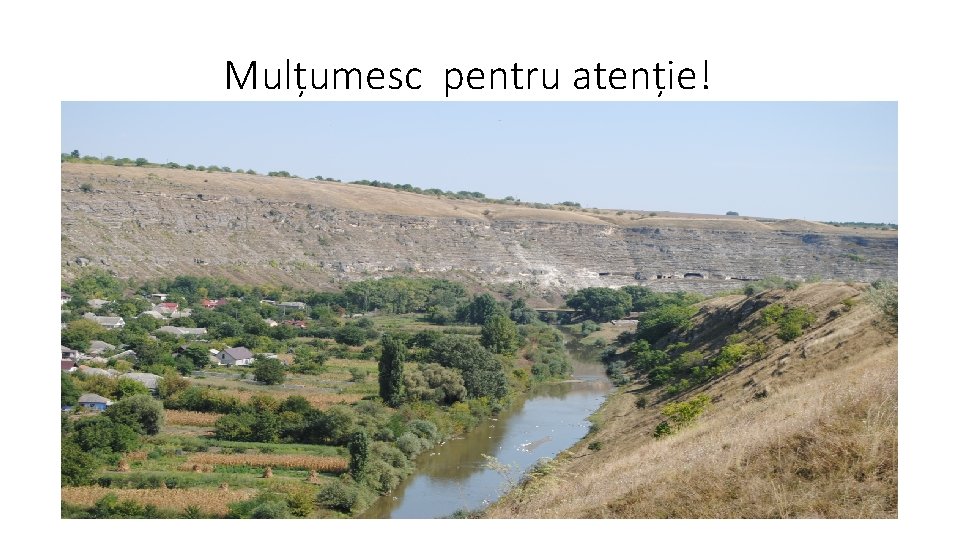 Mulțumesc pentru atenție! Mulțumesc pentru atenție!