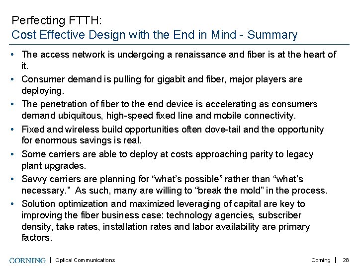 Perfecting FTTH: Cost Effective Design with the End in Mind - Summary • The