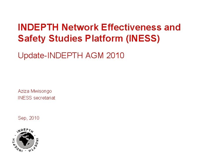 Iness Script INDEPTH Network Effectiveness and Safety Studies Platform INESS
