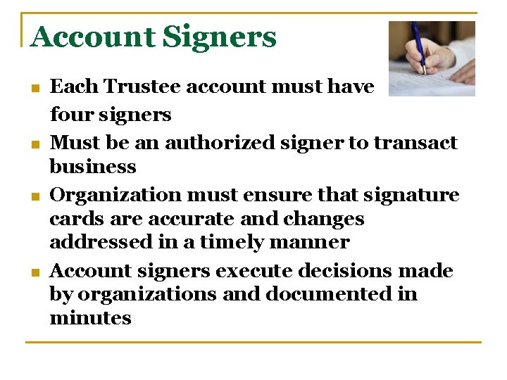 Account Signers n n Each Trustee account must have four signers Must be an
